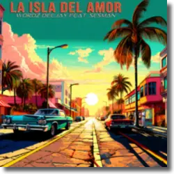 Cover: Wordz Deejay feat. Sesman - La Isla Del Amor