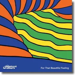 Cover: The Chemical Brothers - For That Beautiful Feeling