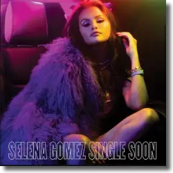 Cover: Selena Gomez - Single Soon