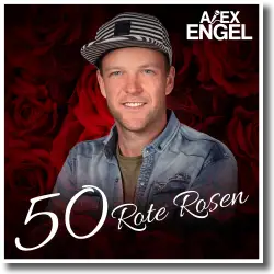 Cover: Alex Engel - 50 Rote Rosen