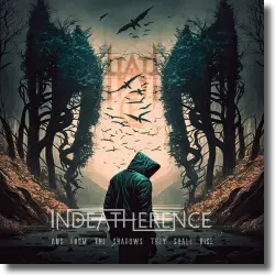 Cover: Indeatherence - And From The Shadows They Shall Rise