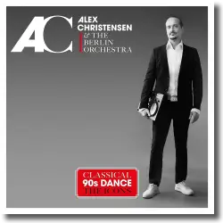Cover: Alex Christensen & The Berlin Orchestra - Classical 90s Dance – The Icons
