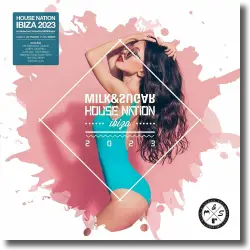Cover: Various Artists - Milk & Sugar House Nation Ibiza 2023