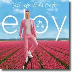 Cover: Eloy de Jong - Viel mehr als das Beste