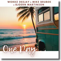 Cover: Wordz Deejay x Mike Brubek x Bjoern Martinson - One Day