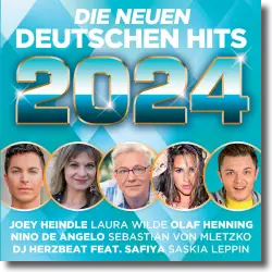 Cover: Various Artists - Die Neuen Deutschen Hits 2024