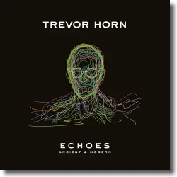 Cover: Trevor Horn - Echoes: Ancient & Modern