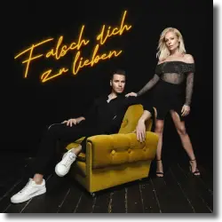 Cover: Michelle & Eric Philippi - Falsch dich zu lieben
