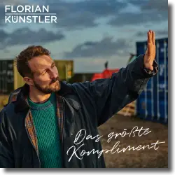 Cover: Florian Künstler - Das größte Kompliment