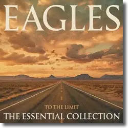 Cover: Eagles - To The Limit: The Essential Collection