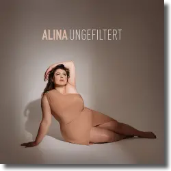 Cover: Alina - Ungefiltert