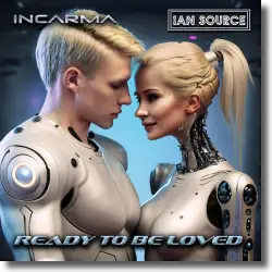 Cover: Incarma & Ian Source - Ready To Be Loved