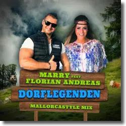 Cover: Marry feat. Florian Andreas - Dorflegenden (Mallorcastyle - Mix)
