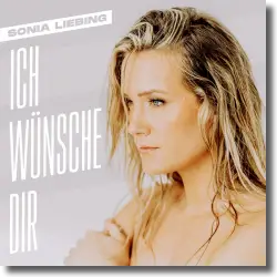 Cover: Sonia Liebing - Ich wünsche dir