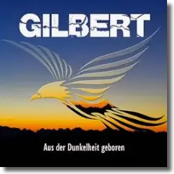 Cover: Gilbert - Aus der Dunkelheit geboren