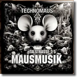 Cover: Talstrasse 3-5 - Mausmusik (Technomaus)
