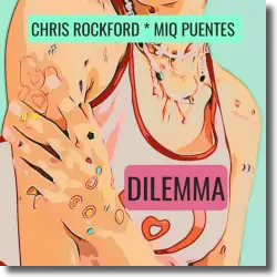 Cover: Chris Rockford & Miq Puentes - Dilemma