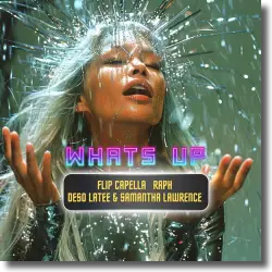 Cover: Flip Capella, Raph & Deso Latee & Samantha Lawrence - What's Up