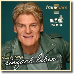 Cover: Frank Lars - Lass uns einfach leben (Nur So! Remix)