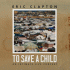 Cover: Eric Clapton - To Save A Child