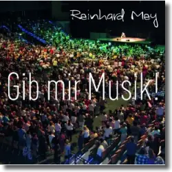 Cover: Reinhard Mey - Gib mir Musik
