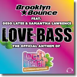 Cover: Brooklyn Bounce feat. Deso Latee & Samantha Lawrence - Love & Bass (The Official Anthem of Loco Beach)