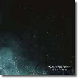 Cover: Jan Wilkendorf - Manifestations