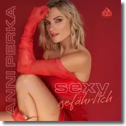 Cover: Anni Perka - Sexy gefährlich