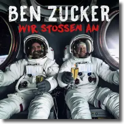 Cover: Ben Zucker - Wir stoßen an