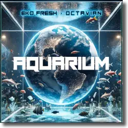 Cover: Eko Fresh & Octavian - Aquarium