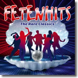 Cover: Various Artists - FETENHITS - The Rare Classics (Edition 2024)