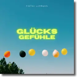 Cover: Pietro Lombardi - Glücksgefühle