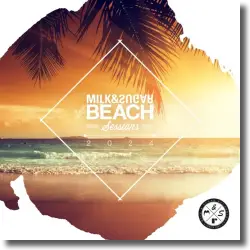 Cover: Various Artists - Milk & Sugar Beach Sessions 2024