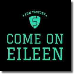Cover: Fun Factory - Come On Eileen