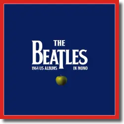 Cover: The Beatles - 1964 U.S. Albums In Mono