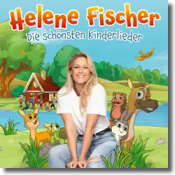 Cover: Helene Fischer - Die schönsten Kinderlieder