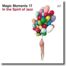 Cover: Various Artists - Magic Moments 17 - in the Spirit of Jazz