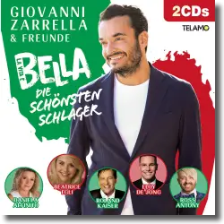 Cover: Giovanni Zarrella & Freunde - La Vita E Bella - Die schönsten Schlager