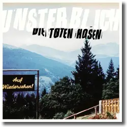 Cover: Die Toten Hosen - 'Unsterblich' 1999 – 2024: Die 25 Jahre-Jubiläumsedition