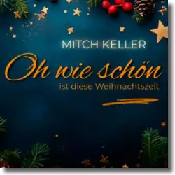 Cover: Mitch Keller - Oh wie schön ist diese Weihnachtszeit