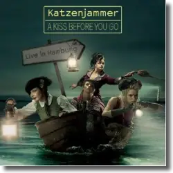 Cover: Katzenjammer - A Kiss Before You Go – Live In Hamburg