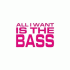 Cover: Mousse T. - All I Want Is The Bass