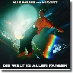 Cover: Alle Farben feat. Heavent - Die Welt in allen Farben