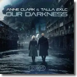 Cover: Anne Clark & Talla 2XLC - Our Darkness