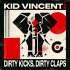 Cover: Kid Vincent - Dirty Kicks, Dirty Claps
