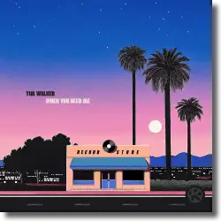 Cover: Tim Walker - When You Need Me