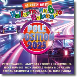 Cover: Various Artists - Ballermann 6 Balneario präs. die Pole Position 2025