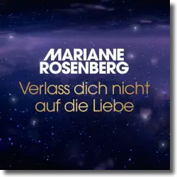 Cover: Marianne Rosenberg - Verlass dich nicht auf die Liebe