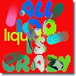 Cover: liquidfive - All I Do Is Crazy