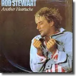 Cover: Rod Stewart - Another Heartache